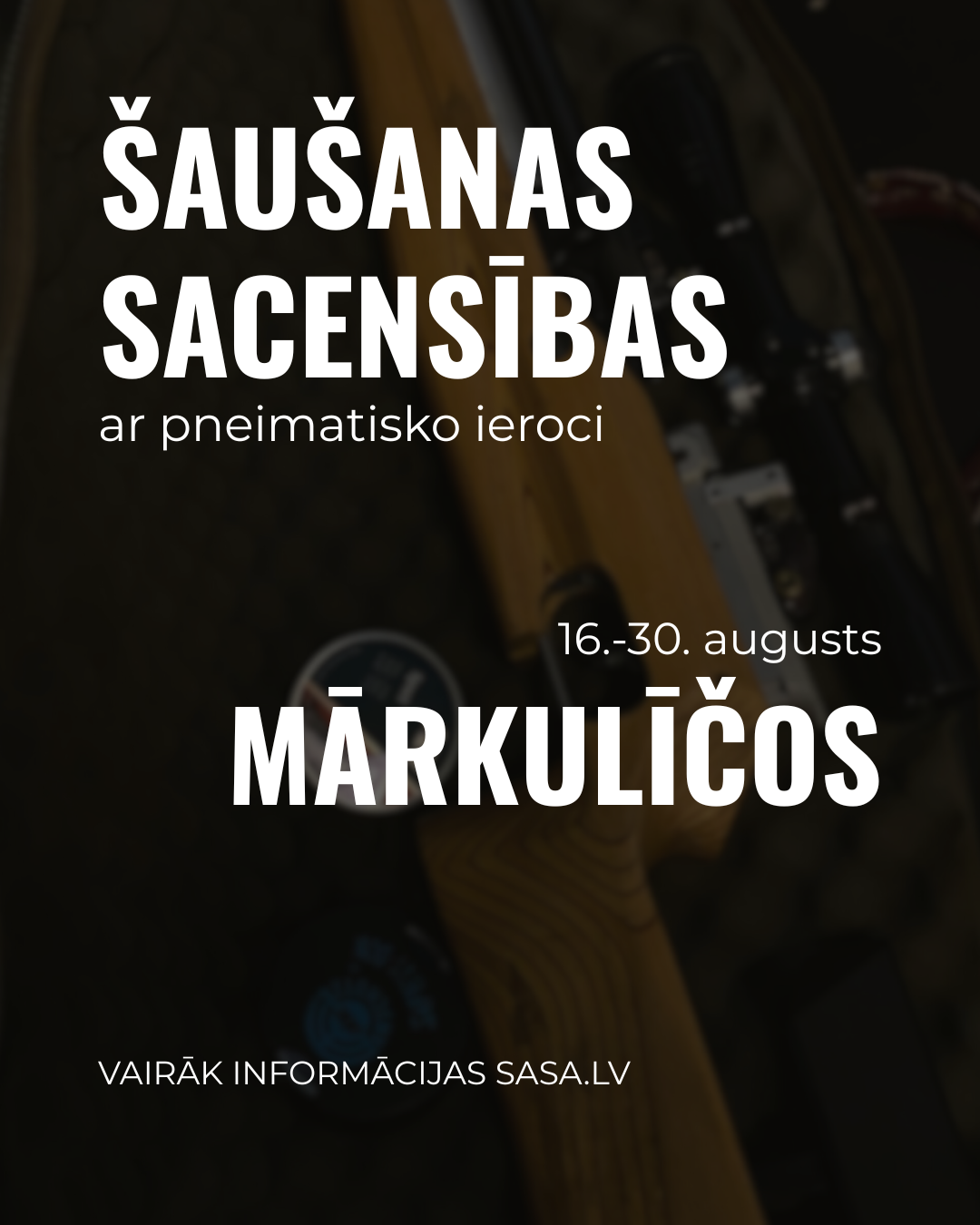 JAUNUMS: no 16.-30. augustam - atklātās sacensības ar pneimatisko ieroci SK17,5 